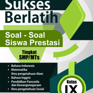 Sukses Berlatih Soal – Soal Siswa Prestasi Kelas IX