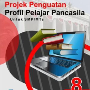 Projek Penguatan Profil Pelajar Pancasila (P5) Kelas 8