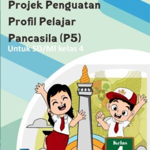 Projek Penguatan Profil Pelajar Pancasila (P5) Kelas 4