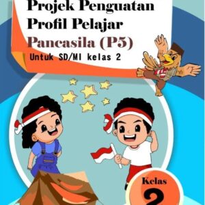 Projek Penguatan Profil Pelajar Pancasila (P5) Kelas 2