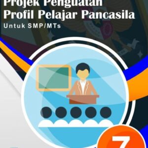 Projek Penguatan Profil Pelajar Pancasila (P5) Kelas 7