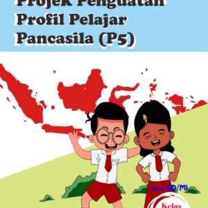 Projek Penguatan Profil Pelajar Pancasila(P5) Kelas 5