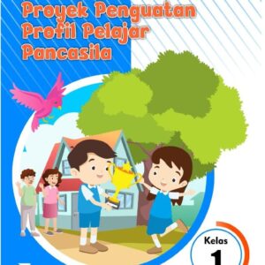 PROJEK PENGUATAN BELAJAR PANCASILA (P5) KELAS 1 SD