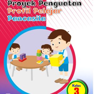 PROYEK PENGUATAN PROFIL PANCASILA (P5) KELAS 3